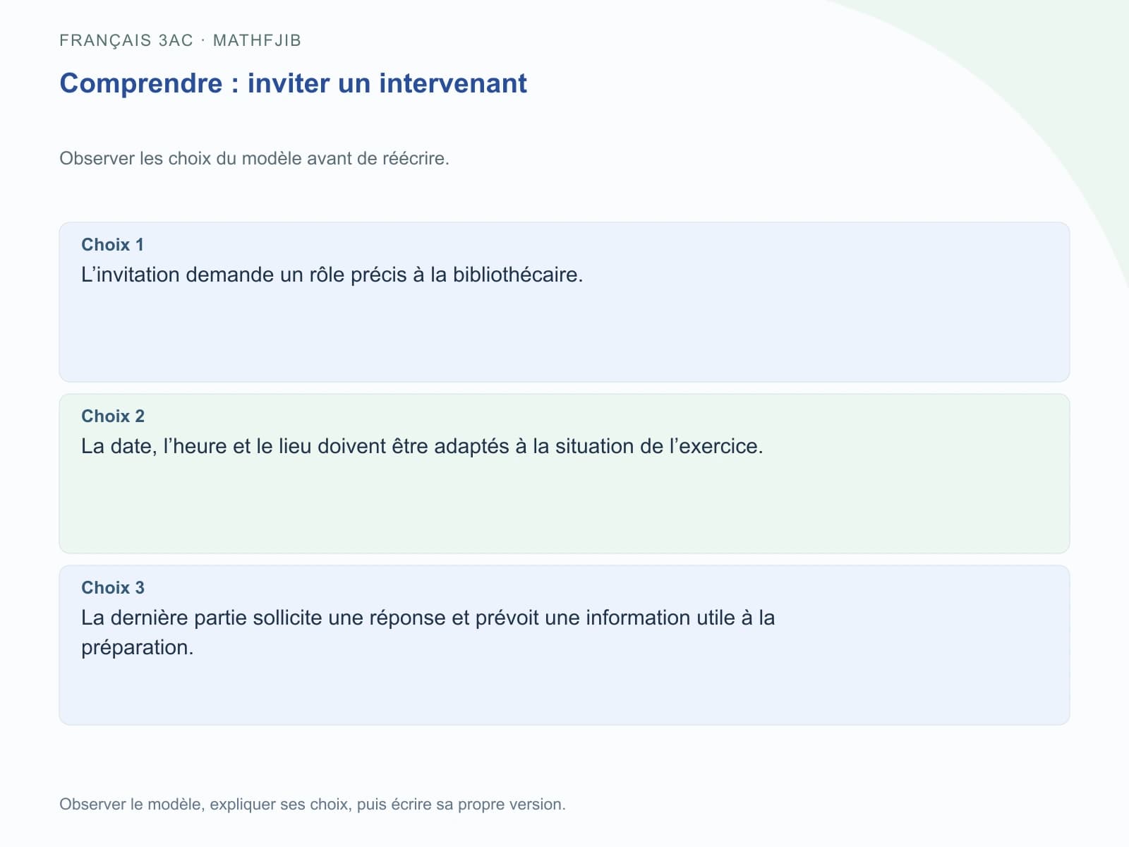 Choix 1 : L’invitation demande un rôle précis à la bibliothécaire.. Choix 2 : La date, l’heure et le lieu doivent être adaptés à la situation de l’exercice.. Choix 3 : La dernière partie sollicite une réponse et prévoit une information utile à la préparation.