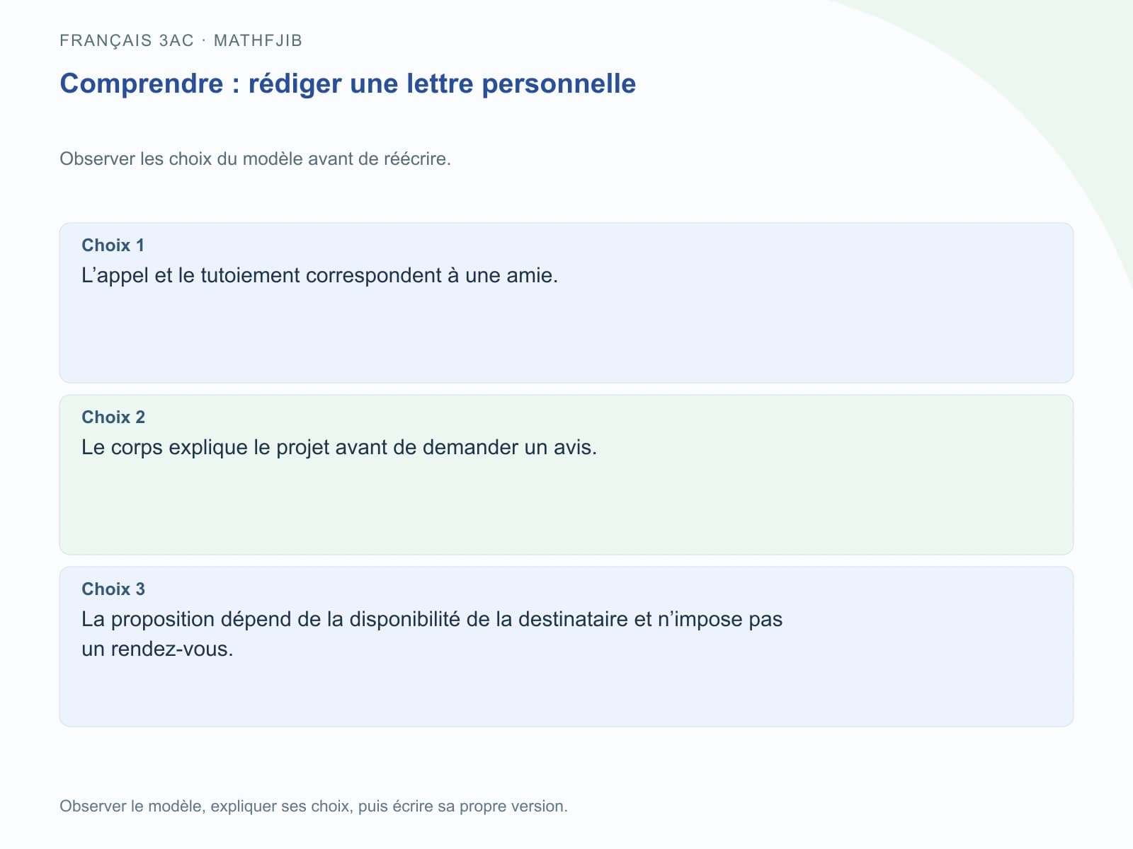 Choix 1 : L’appel et le tutoiement correspondent à une amie.. Choix 2 : Le corps explique le projet avant de demander un avis.. Choix 3 : La proposition dépend de la disponibilité de la destinataire et n’impose pas un rendez-vous.